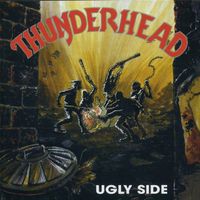 CD/ THUNDERHEAD : UGLY SIDE (1999) HARDROCK