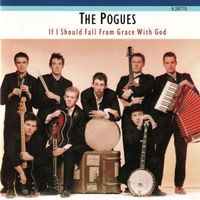 the Pogues - If I Should Fall from Grace with God