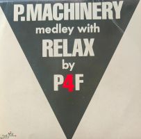 Vinyl-Single P4F - P.Machinery medley With Relax
