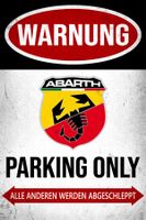 Blechschild Abarth Parking only Fiat 500 ESSEESSE Deutsch