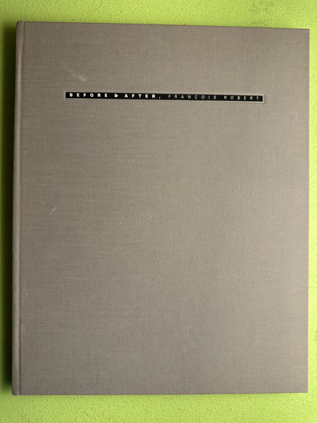 Libri: François Robert: Before & After. – Usato da Zürich venduto da allp