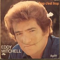 EDDY MITCHELL - TROP C'EST TROP