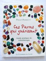 Ces pierres qui guérissent Philip Permutt Lithothérapie