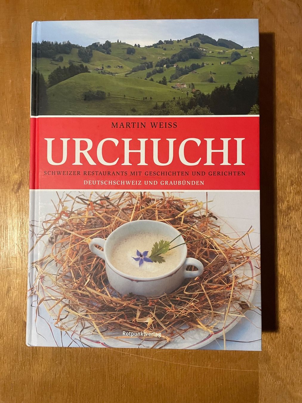 Bücher: Urchuchi Deutschschweiz & Graubünden – Gebraucht aus Zürich von WWehrle