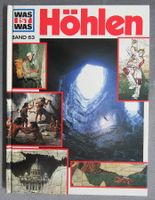 WAS IST WAS - Band 83 - Höhlen - Kindersachbuch