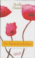 Noelle Chatelet - Die Klatschmohnfrau