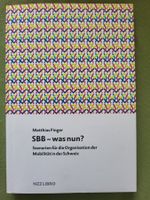 Matthias Finger : SBB - was nun? (NZZ Libro, 2019)