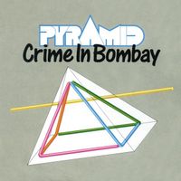 Pyramid - Crime in Bombay (7")