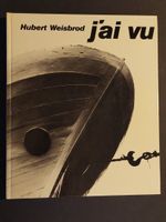 j'ai vu  /Hubert Weisbrod