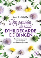 Les remèdes de santé d'Hildegarde de Bingen