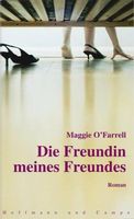 O'Farrell Maggie - Die Freundin meines Freundes (geb) /roman