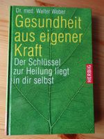 Gesundheit aus eigener Kraft. Walter Weber, NEU!