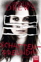 Drews Christine - Schattenfreundin / Thriller