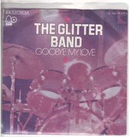 The Glitter Band  --  Goodbye my love  Single7