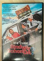 ice cube sind wir schon da?