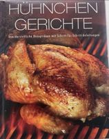 Kochbuch: Hühnchen Gerichte - Unwiderstehliche Rezepte