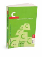 Grundkurs Computerpraxis C Programmieren von Anfang an Buch