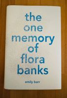 The one memory of Flora Banks- Emily Barr