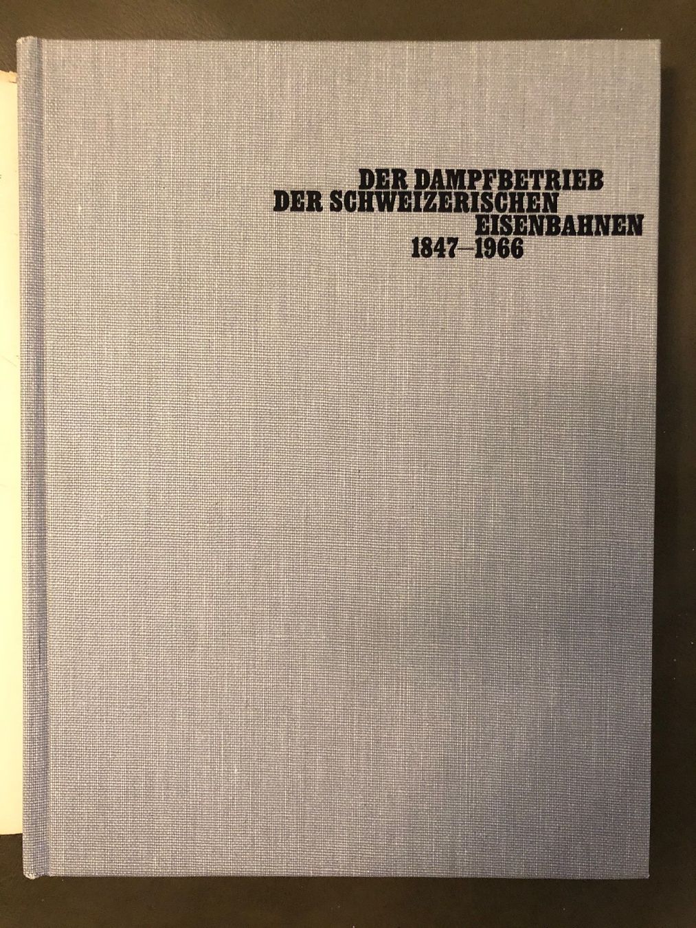 Libri: Buch Der Dampfbetrieb der Schweizerischen Eisenbahnen 1847 – Usato da Nunningen venduto da anclaudia 1