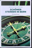 Schöner sterben in Bern – Nicole Bachmann – Krimi – TB – Top