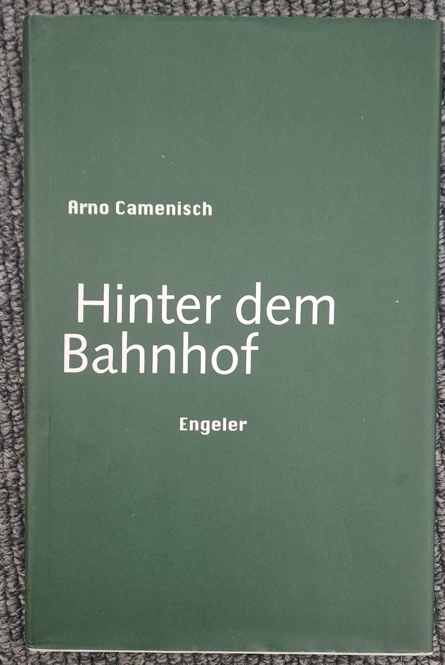 Bücher: Arno Camenisch: Hinter dem Bahnhof – Gebraucht aus Luzern von manuel_hofer