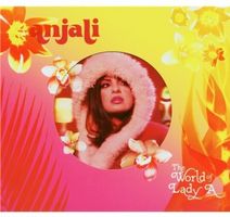 Anjali - The World Of Lady A (Digipack)