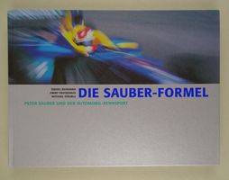 DIE SAUBER-FORMEL, PETER SAUBER & DER AUOMOBIL-RENNSPORT
