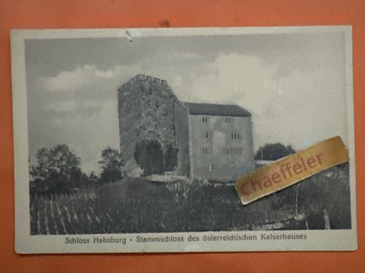Ansichtskarten: Alte Ansichtskarte Habsburg, Schloss des Kaiserhauses. – Gebraucht aus Zürich von Chaeffeler