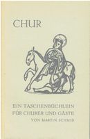 Chur - Ein Taschenbüchlein für Churer und Gäste, M.Schmid