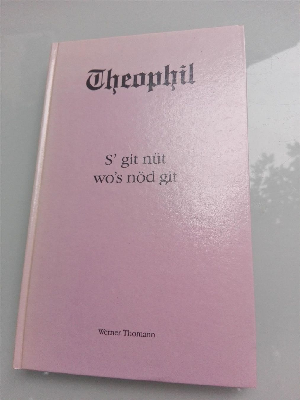 Livres: Theophil - S' git nüt wo's nöd git                     ©1991 – D'occasion à St.Gallen par elk2023