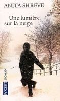 Anita Shreve - Une lumière sur la neige - Roman