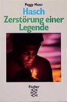 Hasch - Zerstörung einer Legende Autorin Peggy Mann