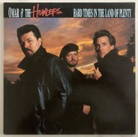 OMAR AND THE HOWLERS - HARD TIMES IN THE LAND OF PLENTY