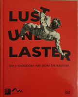 Lust und Laster: 7 Todsünden - Dürer bis Nauman