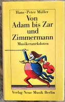 Von ADAM  bis ZAR UND ZIMMERMANN Musikeranekdoten
