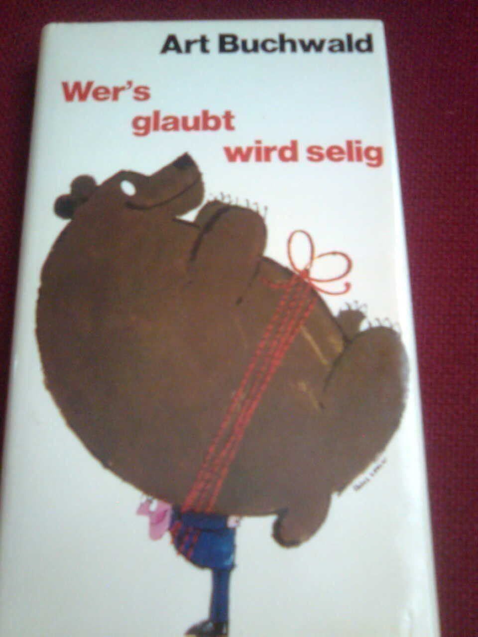 Libri: Art  Buchwald Wers glaubt wird selig – Usato da Basel venduto da Alacant