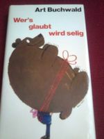 Art  Buchwald Wers glaubt wird selig