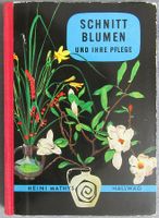 Schnittblumen und ihre Pflege - Hallwag Büchlein von 1959