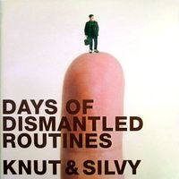 Knut & Silvy ‎– Days Of Dismantled Routines (CD)