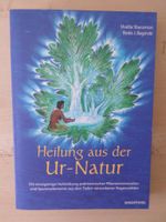 Heilung aus der Ur-Natur /Shalila Sharamon, Bodo J. Baginski