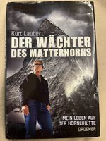 Kurt Lauber: Der Wächter des Matterhorns,Top Zustand!