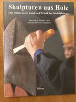 Skulpturen aus Holz: Technik der Holzbildhauerei