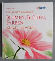 Blumen, Blüten, Farben Kunst in Acryl - Die Kunst-Akademie