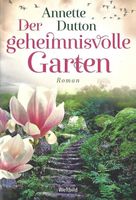 Dutton Annette - Der geheimnisvolle Garten / Roman