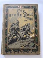 Die grosse Zeit, altes Buch 1. Weltkrieg, 1914,1915