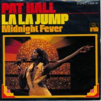 PAT HALL - LA LA JUMP (7'' Vinyl Single VG+)