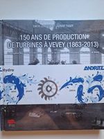 150 ans de production de turbine à Vevey (1863-2013)