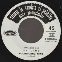 7 " ANTOINE / ARLETTE ZOLA BUONGIORNO , CIAO / 500 SOUVENIRS