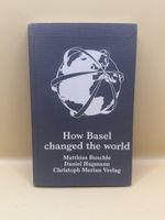 How Basel Changed the World Hardcover English