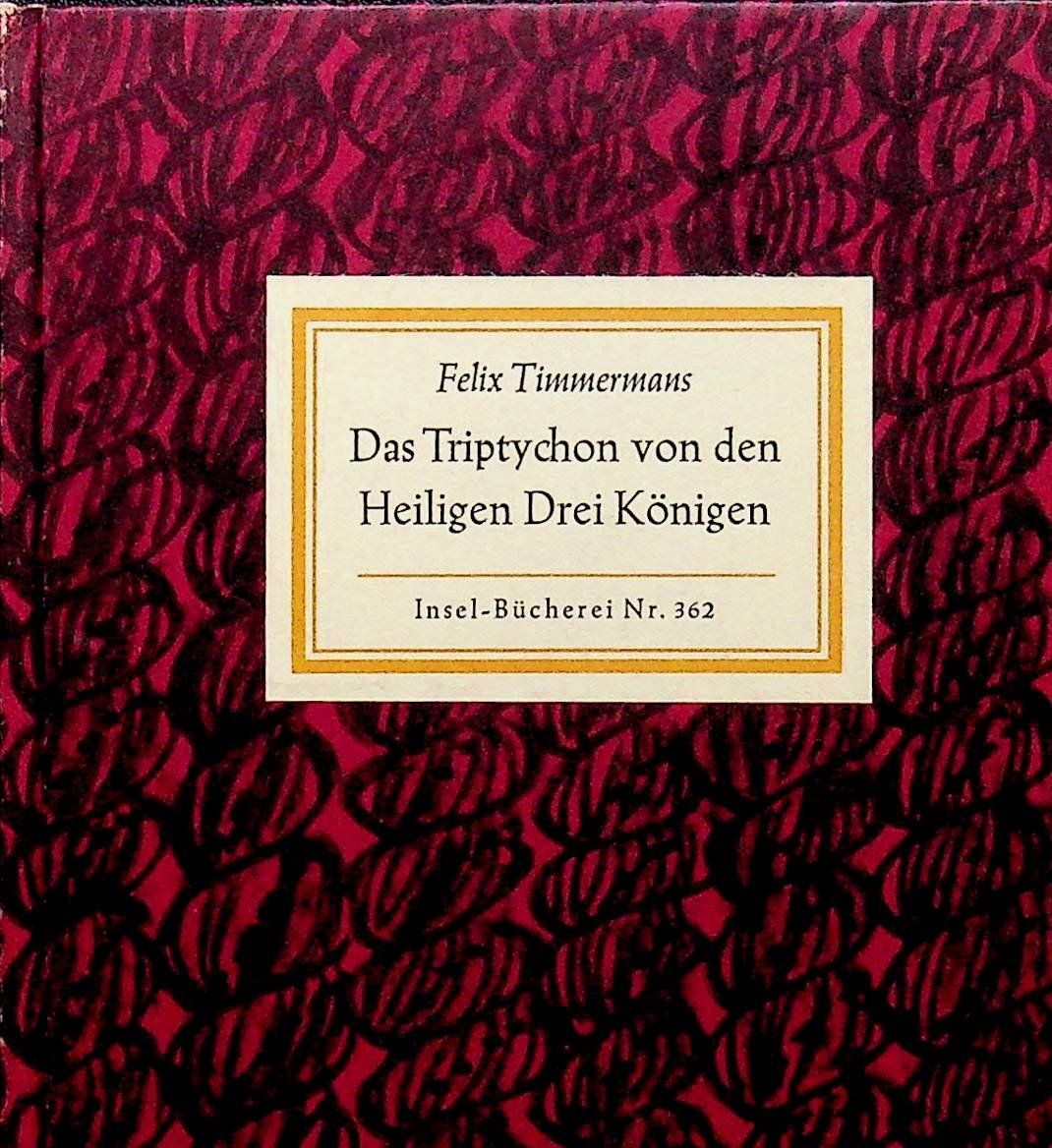 Libri: Felix Timmermans Das Triptychon von den drei Königen – Usato da Reitnau venduto da Zaomir